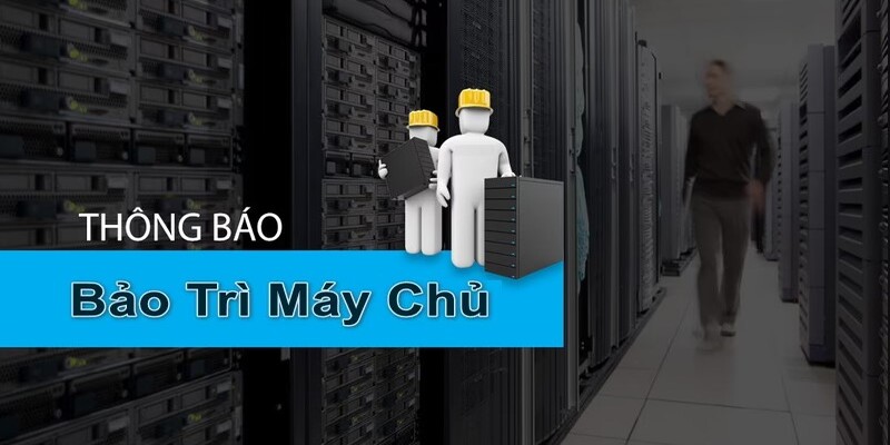 Nhà cái thông báo lịch bảo trì trước khi thực hiện